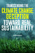 Transcending the Climate Change Deception Toward Real Sustainability