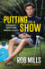 Putting on a Show - Manhood, mates and mental health
