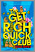 The Get Rich Quick Club - Book 1