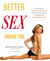 Better Sex Through Yoga - Easy Routines to Boost Your Sex Drive, Enhance Physical Pleasure, and Spice Up Your Bedroom Life