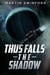 Thus Falls the Shadow