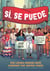 Sí, Se Puede - The Latino Heroes Who Changed the United States