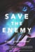 Save the Enemy