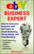 eBay Business Expert: How to Grow your Business with the Power of Email Marketing, Social Media, and Crowdfunding