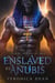 Enslaved by Anubis - Fated to the Gods of Yoria, #1