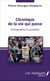 Chronique de la vie qui passe - Ethnographie du quotidien