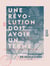 Une révolution doit avoir un terme