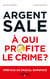 L'argent sale : à qui profite le crime ? - Préface de Pascal Boniface