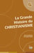 La Grande Histoire du christianisme