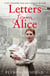 Letters from Alice - A tale of hardship and hope. A search for the truth.