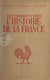 Pour comprendre et savoir l'histoire de la France - Destiné aux élèves des deux cycles de l'enseignement primaire, aux élèves de l'enseignement secondaire, moderne, classique et professionnel et à tous les français