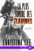 La plus sombre des flammes - Le chemin de ton coeur #1