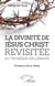 La divinité de Jésus-Christ revisitée au troisième millénaire - Evidence de sa déité