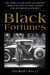 Black Fortunes - The Story of the First Six African Americans Who Escaped Slavery and Became Millionaires