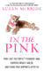 In the Pink - How I Met the Perfect (Younger) Man, Survived Breast Cancer, and Found True Happiness After 40