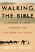 Walking the Bible - A Journey by Land Through the Five Books of Moses