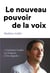 Le nouveau pouvoir de la voix - Comment l''audio va s'imposer à l'ère digitale