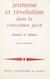 Jeunesse et révolution dans la conscience juive : données et débats - Xe et XIe Colloques d'intellectuels juifs de langue française, organisés par la Section française du Congrès juif mondial, Paris, 16-19 mars 1969, 25-26 octobre 1970