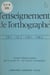 L'enseignement de l'orthographe - CE1, CE2, CM1, CM2. Livret pédagogique