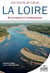 La Loire, cent coups de cœur - De la source à l'embouchure