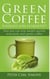 Green Coffee - A weight loss guarantee? - How you can lose weight quickly and easily with green coffee