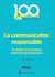 La communication responsable - En phase avec la norme AFNOR NF ISO 26000:2010