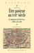 Être pasteur au XVIIe siècle - Le ministère de Paul Ferry à Metz (1612-1669)