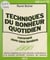 Techniques du bonheur quotidien - Comment vivre sans tensions