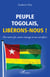 Peuple togolais, libérons-nous ! - Par notre foi, notre courage et nos sacrifices