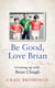 Be Good, Love Brian - Growing up with Brian Clough