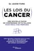 Les lois du cancer - Une nouvelle façon de comprendre cette maladie pour mieux s'en prémunir
