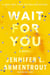 Wait for You - A Novel