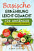 Basische Ernährung leicht gemacht - Für Anfänger, 7- Tages Entgiftungswoche zum einsteigen