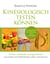 Kinesiologisch testen können - Einfach – individuell - lösungsorientiert - Gesundheit und Wohlbefinden selbst unterstützen