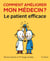 Comment améliorer mon médecin? - Le patient efficace