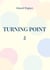 Turning point 2 - Or my point of view