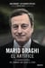 Mario Draghi, el artífice - La verdadera historia del hombre que salvó el euro
