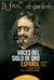 Voces del siglo de oro español - Cuando España era el centro del mundo