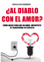 ¿Al diablo con el amor? - Cómo hacer para que un amor imperfecto se transforme en perfecto