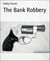 The Bank Robbery