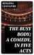 The Busy Body; A Comedy, in Five Acts