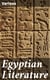 Egyptian Literature - Comprising Egyptian tales, hymns, litanies, invocations, the Book of the Dead, and cuneiform writings