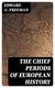 The Chief Periods of European History - Six lectures read in the University of Oxford in Trinity term, 1885