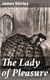 The Lady of Pleasure - A Comedie, as It Was Acted by Her Majesties Servants, at the Private House in Drury Lane