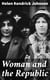 Woman and the Republic - A Survey of the Woman-Suffrage Movement in the United States and a Discussion of the Claims and Arguments of Its Foremost Advocates