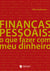 Finanças pessoais - o que fazer com meu dinheiro