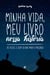 Minha vida, meu livro, nossa história - às vezes, é bom olhar para o passado