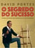 O segredo do sucesso - 60 dicas do homem que transformou 12 reais em milhões