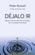 Déjalo ir - Relaja la mente y descubre el milagro de tu verdadera naturaleza
