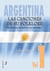 Argentina: Las canciones de su folklore - Sus historias, sus motivos, sus anécdotas..., Vol. 1